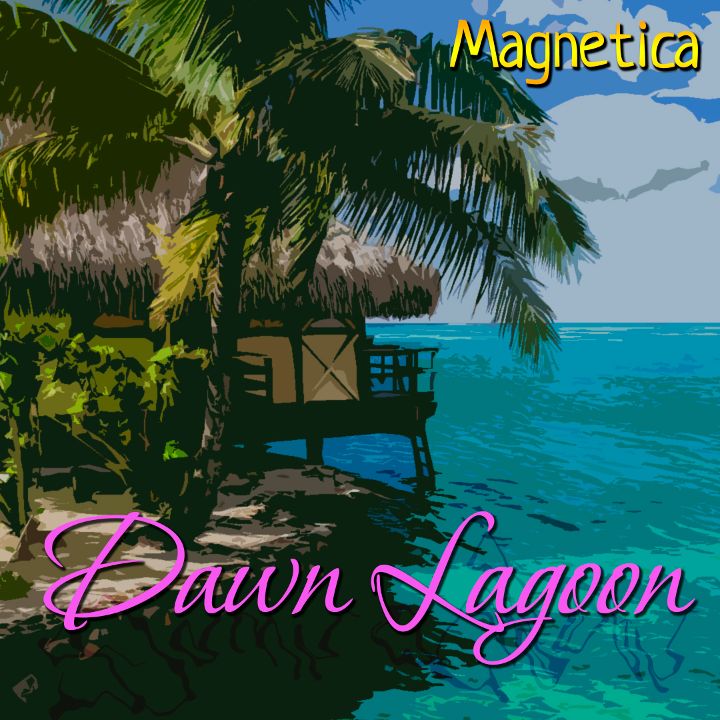 Magnetica — Dawn Lagoon