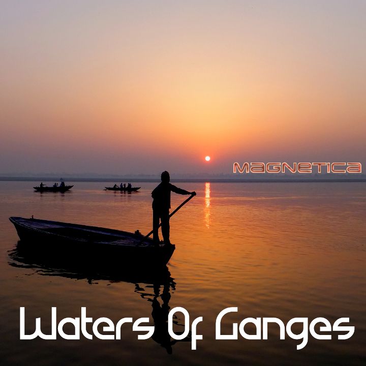 Magnetica — The Waters Of Ganges