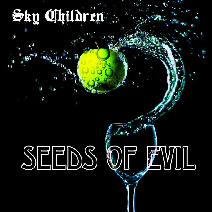 Sky Children — Seeds Of Evil